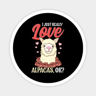 Cute & Funny I Just Really Love Alpacas, OK? Magnet